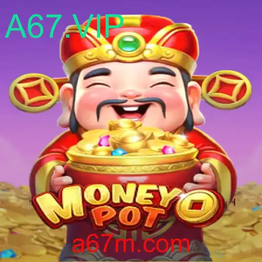Descubra o Mundo de MoneyPot: A Nova Sensação de Jogo com A67.VIP